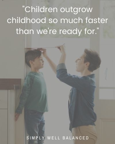 Image of mom measuring her son with a ruler against a wall. Image text overlay is a quote about children outgrowing childhood.