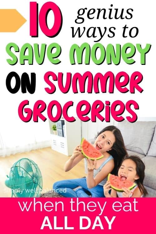 Ways to save money on summer groceries when the kids are home all day. 